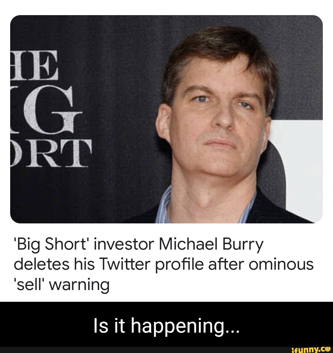 'Big Short' Investor Michael Burry Deletes His Twitter Profile After ...