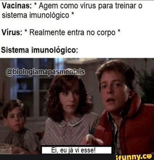 Vacinas: Agem como vírus para treinar o
sistema imunológico Vírus: Realmente entra no corpo Sistema imunológico:
J
a
