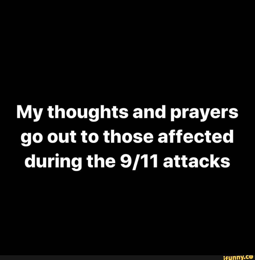 My thoughts and prayers go out to those affected during the attacks