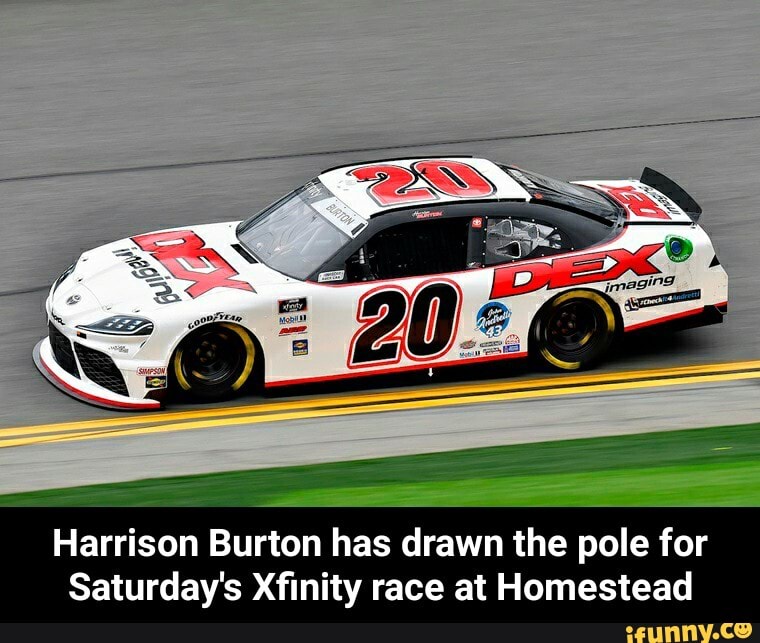 Harrison Burton has drawn the pole for
Saturday's Xfinity race at Homestead - Harrison Burton has drawn the pole for Saturday's Xfinity race at Homestead