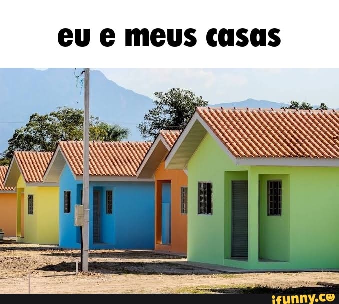 eu meus casas