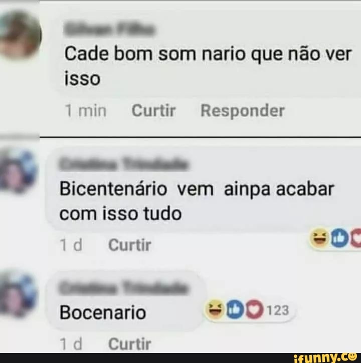 Cade bom som nario que não ver isso
Imin Curtir Responder
Bicentenário vem ainpa acabar com isso tudo
id Curtir es OC
Bocenario es
Curtir