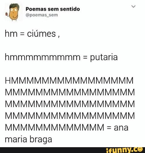 8 Poemas sem sentido Bd @poemas_sem
ciúmes,
putaria
maria braga
