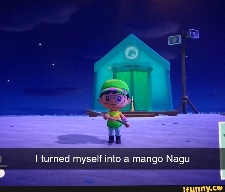 I turned myself into a mango Nagu