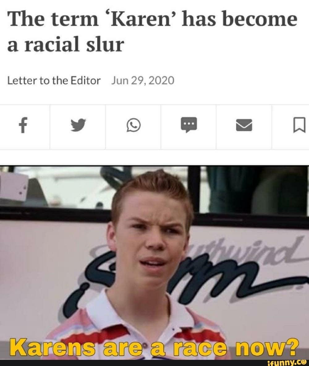 The term 'Karen' has become a racial slur
Letter tothe Editor Jun 29,2020