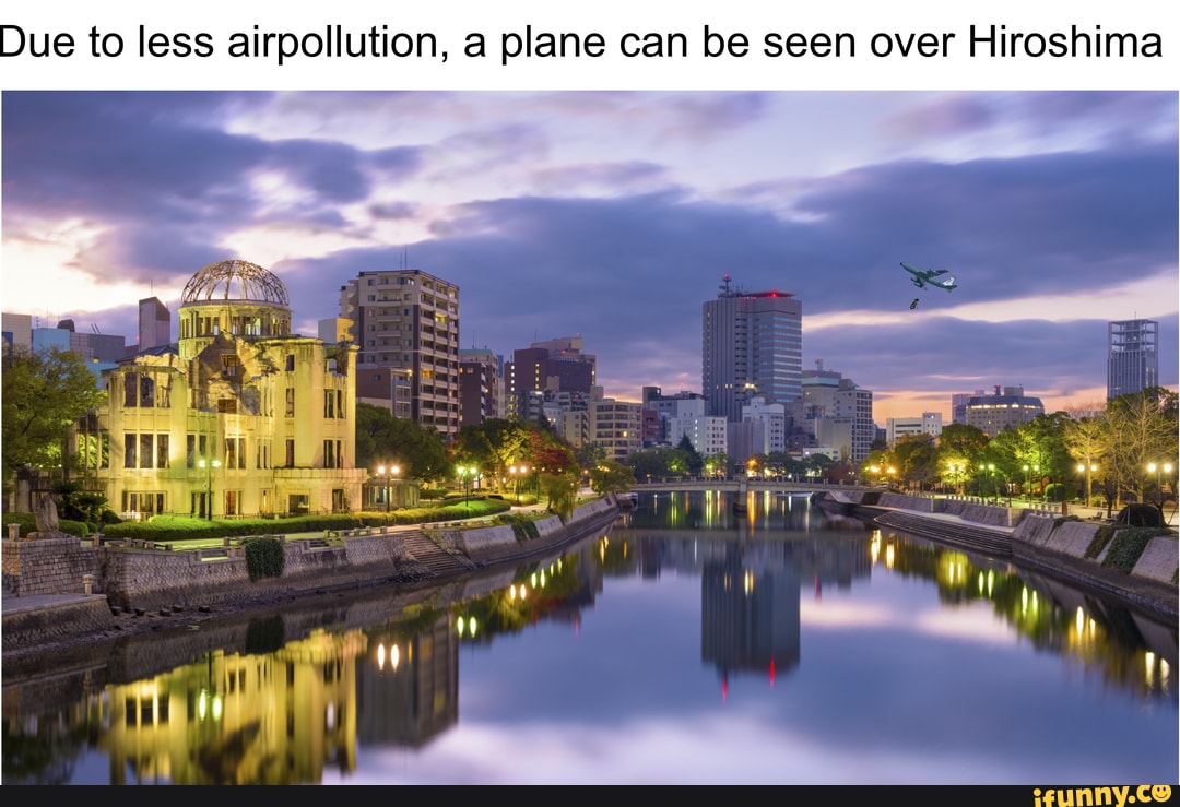 Due to less airpollution, a plane can be seen over Hiroshima