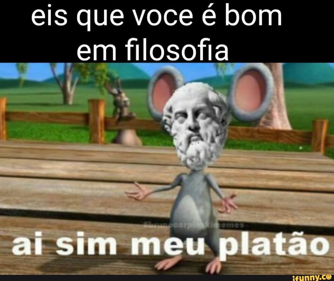 eis que voce é bom
a filosofia