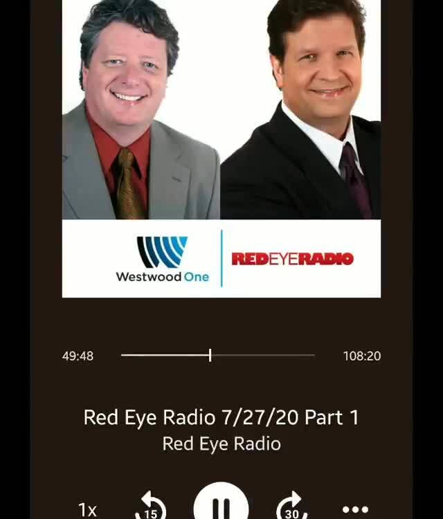 W REDEYERADIO Westwood One Red Eye Radio 7/27/20 Part 1 Red Eye Radio )