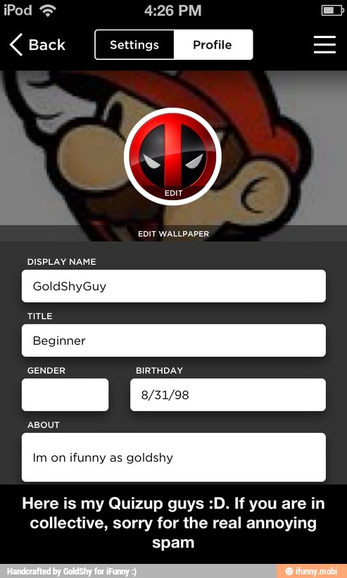 Beginner
GENDER. BIRTHDAY
8/31/98
Here is my Quizup guys :D. If you are in
collective, sorry for the real annoying
spam - Here is my Quizup guys :D. If you are in collective, sorry for the real annoying spam