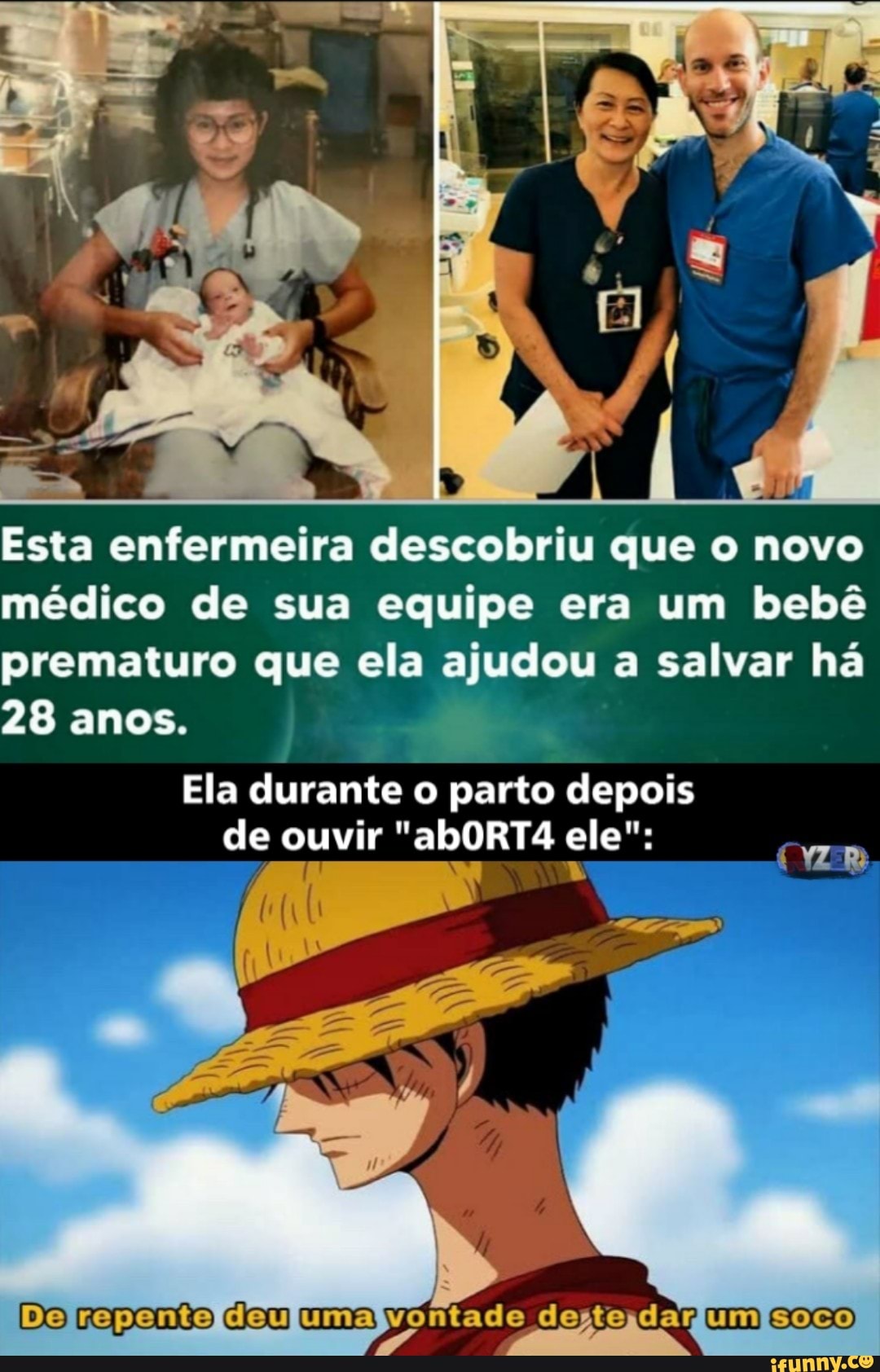 do
Esta enfermeira descobriu que o novo médico de sua equipe era um bebê prematuro que ela ajudou a salvar há
28 anos.
Ela durante o parto depois de ouvir "abORTA4 ele":
pente) deu ma