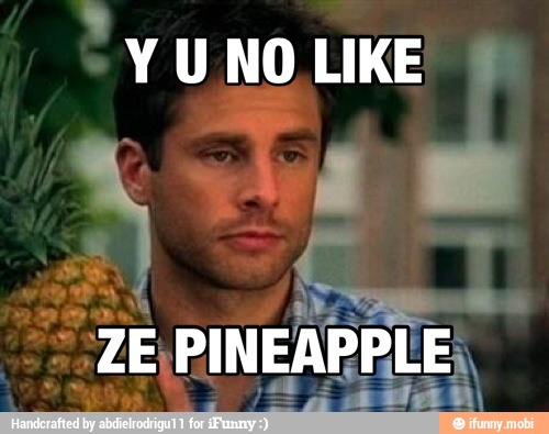 a "ZE, PINEAPPLE,