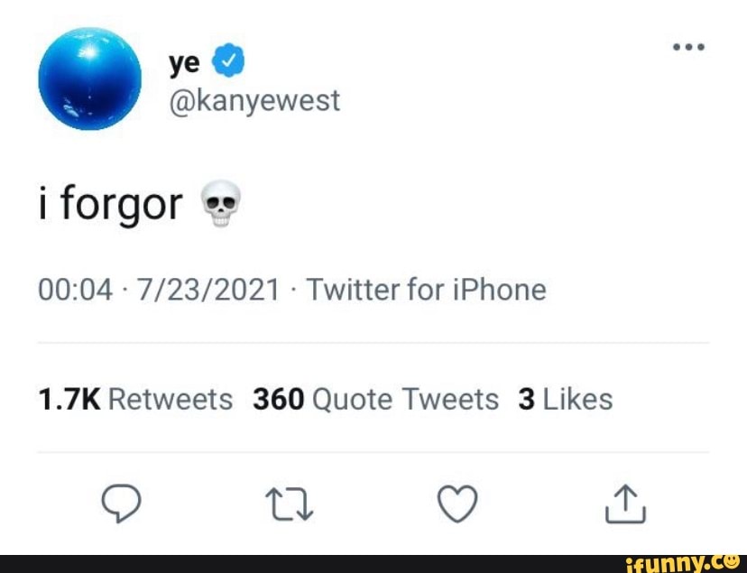 Ye @kanyewest forgor Twitter for iPhone - iFunny