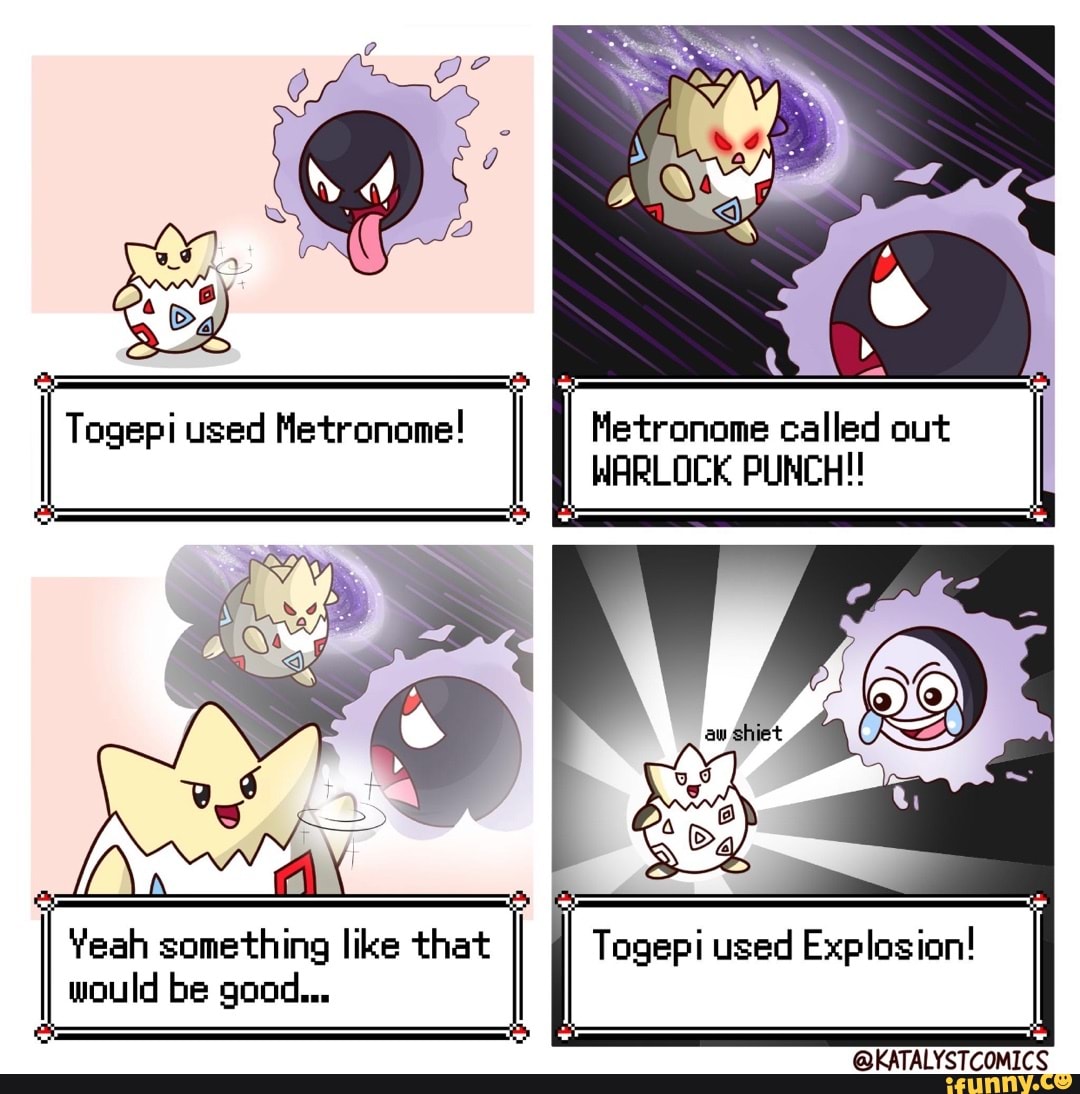 Togepi used Metronome! called our I Yeah something like that Togepi