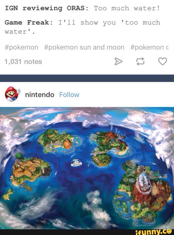 Ign Reviewing Oras Too Much Water Game Freak I Ll Too Much Water Ifunny