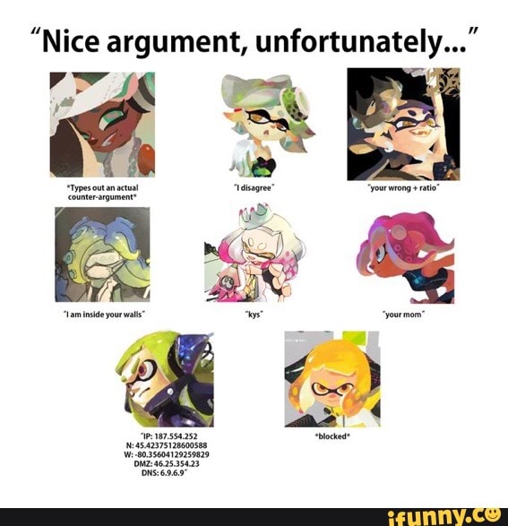 That s nice. Thats a nice argument unfortunately. Nice argument but unfortunately meme. Nice argument. Thats a nice argument unfortunately your mother.