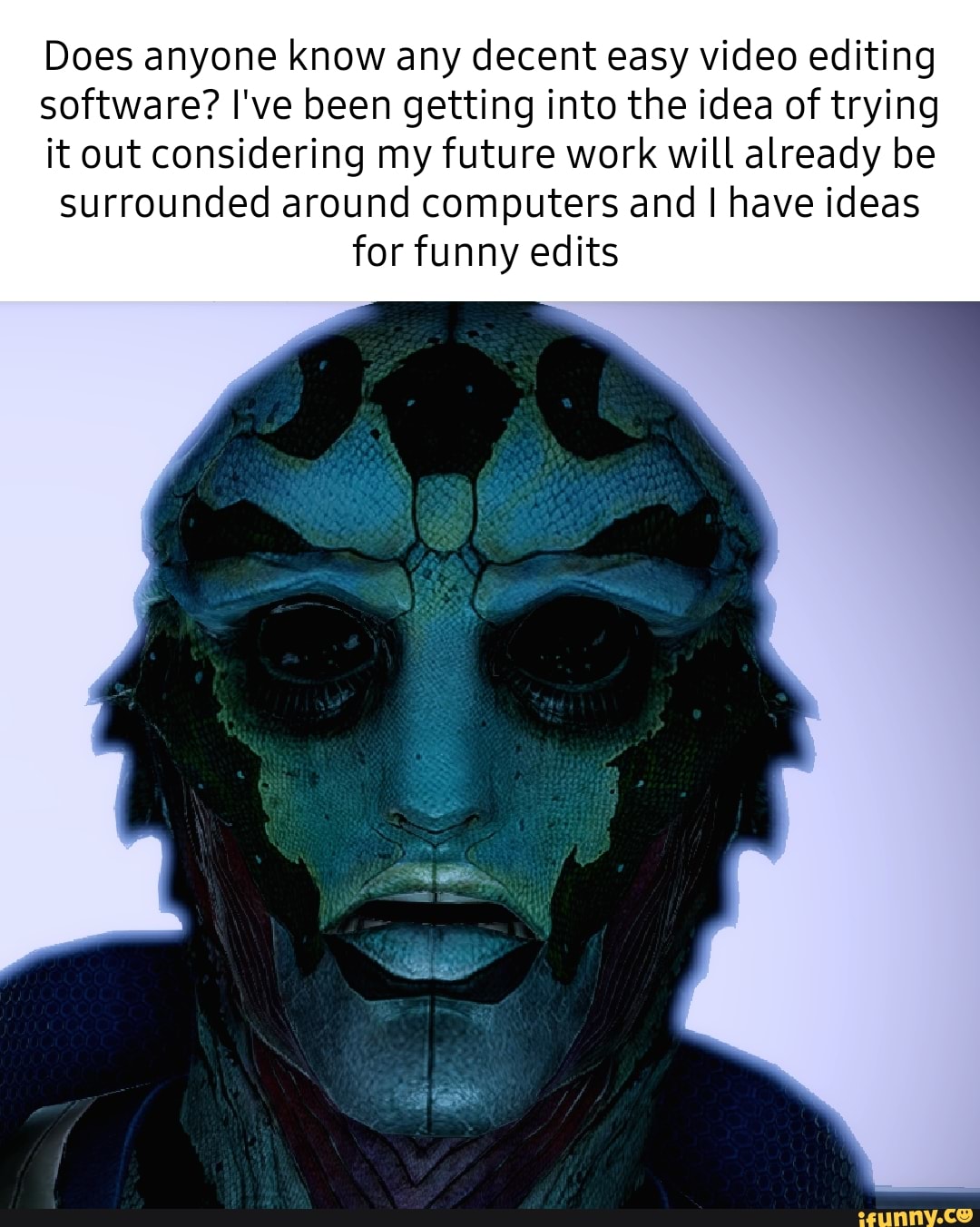 Does anyone know any decent easy video editing software? I've been getting into the idea of trying
it out considering my future work will already be surrounded around computers and I have ideas for funny edits