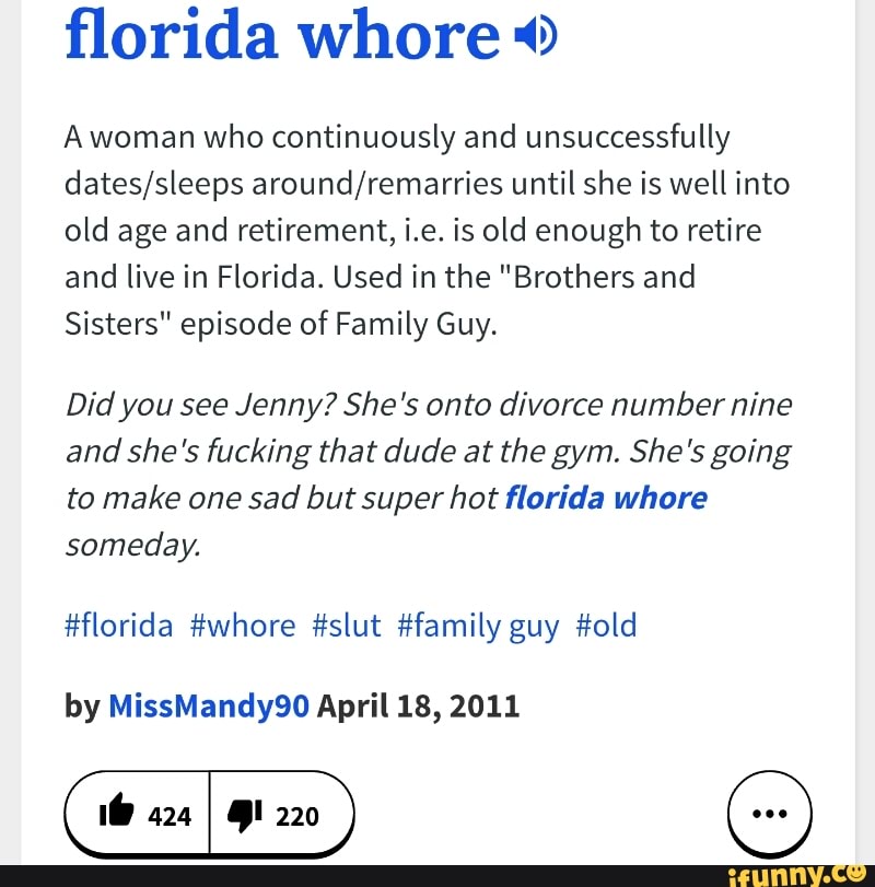 Florida Whore 49 A Woman Who Continuously And Unsuccessfully Dates Sleeps Around Remarries Until