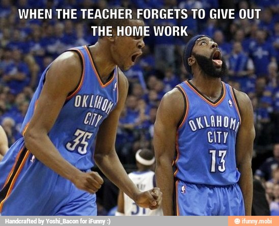 WHEN THE TEACHER FORGETS To GIVE OUT
R
THE HOME WORK