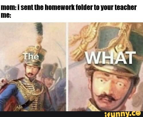 mom: i sent the homework folder to your teacher