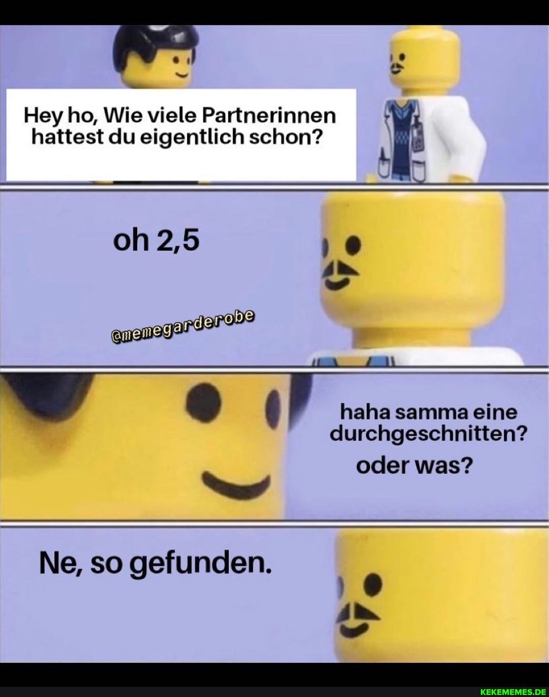 Hey ho, Wie viele Partnerinnen hattest du eigentlich schon?
oh 2,5
haha samma eine
durchgeschnitten?
oder was?
Ne, so gefunden.