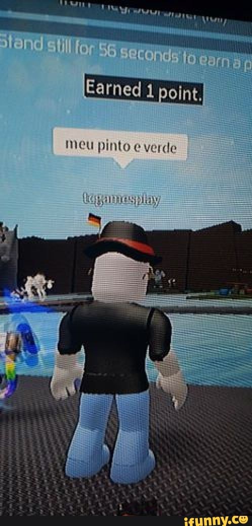Earned 1 point,
meu pinto