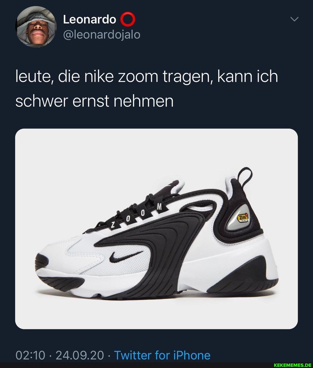 Leonardo
leute, die nike zoom tragen, kann ich schwer ernst nehmen
24.09.20 Tw