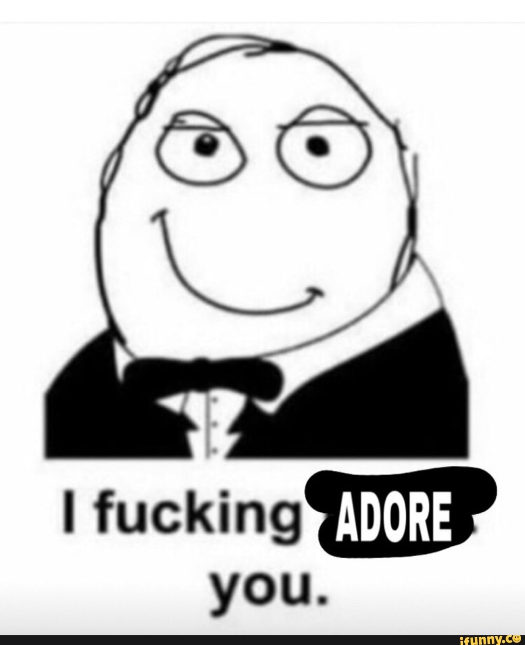 fucking ADORE
you.