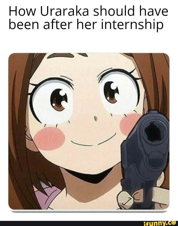 How Uraraka should have been after her internship - iFunny