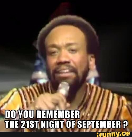 DO YOU REMEMBER THE 21ST NIGHT OF SEPTEMBER IFunny   562b7a436cef44fcd03559acf66ca66644189dfd9cf11989b0ebaa2b5fa5bd82 1 