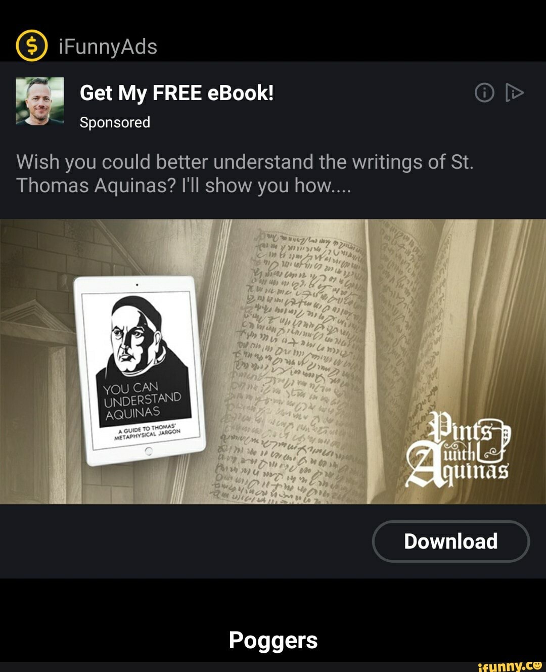 Wish you could better understand the writings of St.
Thomas Aquinas? I'll show you how....
Poggers - Poggers