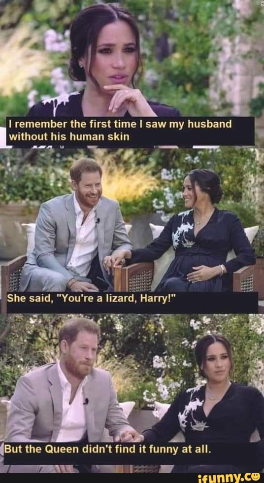 / L l remember the first time I saw my husband without his human skin
She said, *You're a
But the Queen didn't find it funny at all.