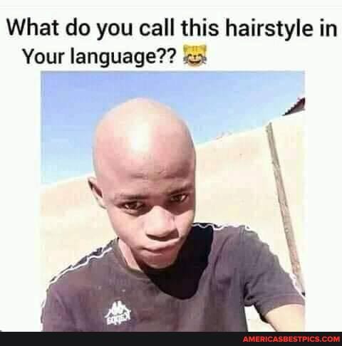 What do you call this hairstyle in
Your language??