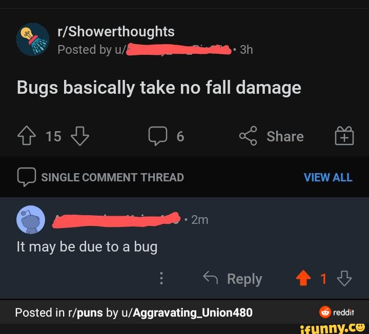 Wshowerthoughts Posted By Bugs Basically Take No Fall Damage Qp Is Share Single Comment Thread View All It May Be Due To A Bug Reply Tm