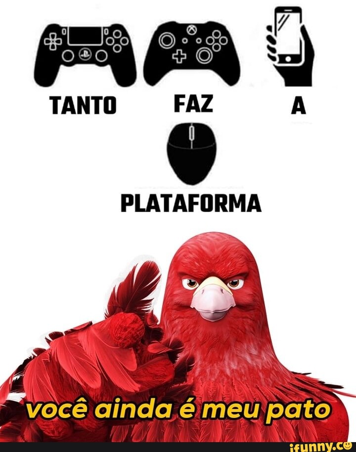 Po Tanto Faz Plataforma Voc Ainda Meu Pato Ifunny Brazil