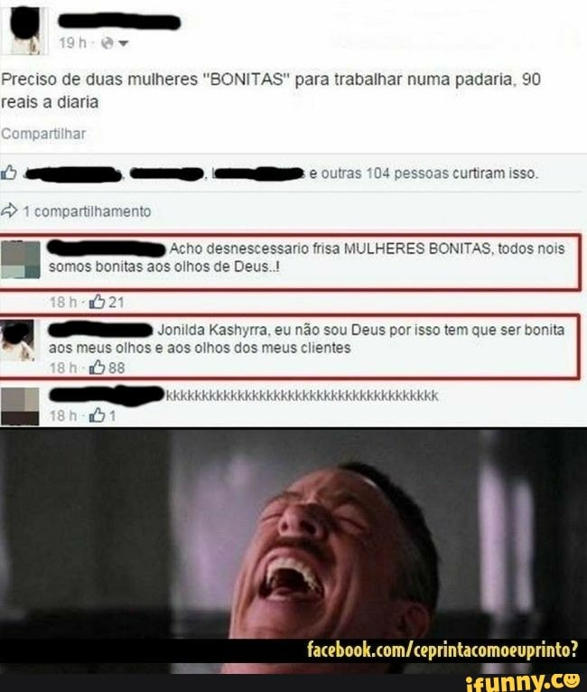 Preciso de duas mulheres "BONITAS" para trabalhar numa padaria, 90
reais a diaria
a QED Kashyrra,
I 20s meus olhos e aos olhos dos meus clientes