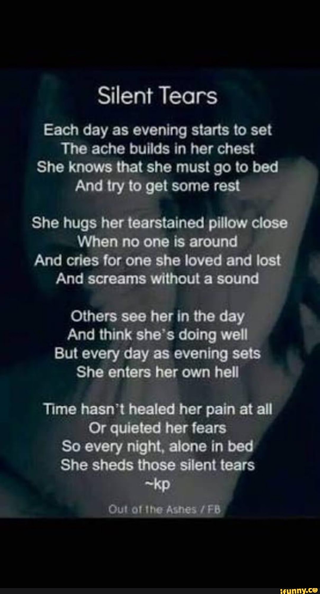Silent Tears Each day as evening starts to set The ache builds in her