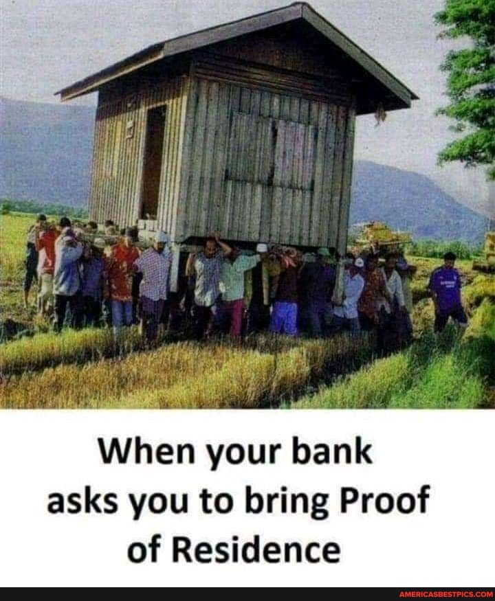 When your bank asks you to bring Proof of Residence