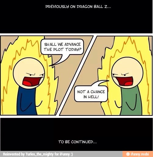 PREVIOUSLY ON DRAGON BALL Z....
SHALL WE ADVANCE
THE PLOT TODAY?