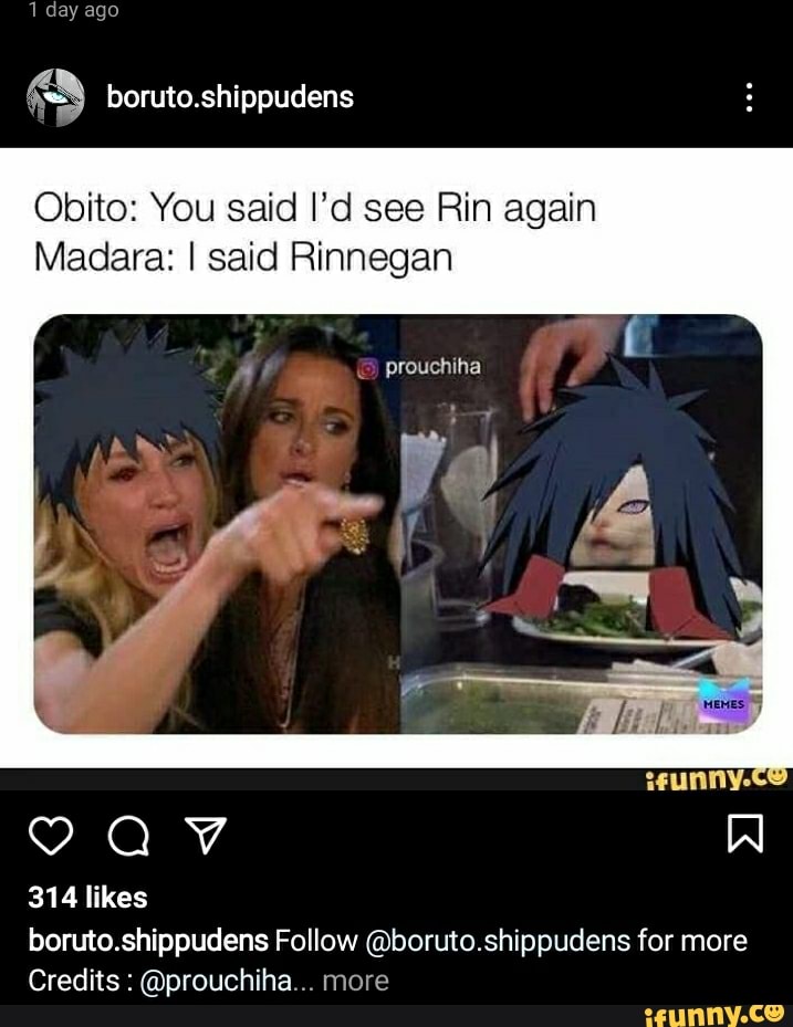 1 day ago
boruto.shippudens
Obito: You said I'd see Rin again
Madara: I said Rinnegan
9 AV W
314 likes boruto.shippudens Follow @boruto.shippudens for more
Credits : @prouchiha... more