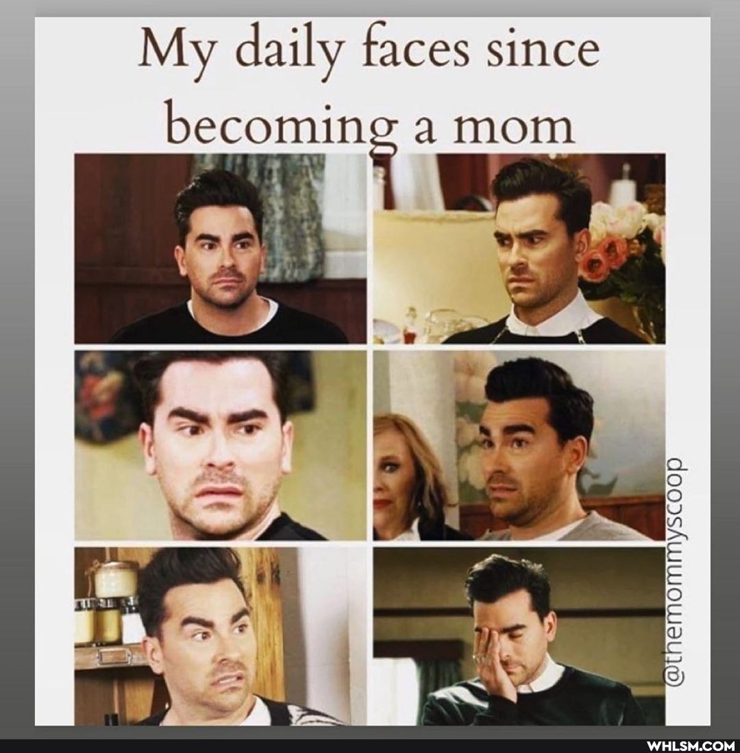 My daily faces since becoming a mom