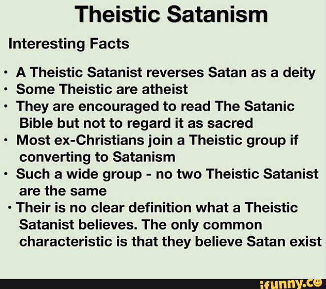 Theistic Satanism Interesting Facts º A Theistic Satanist Reverses Satan As A Deity Some Theistic Are