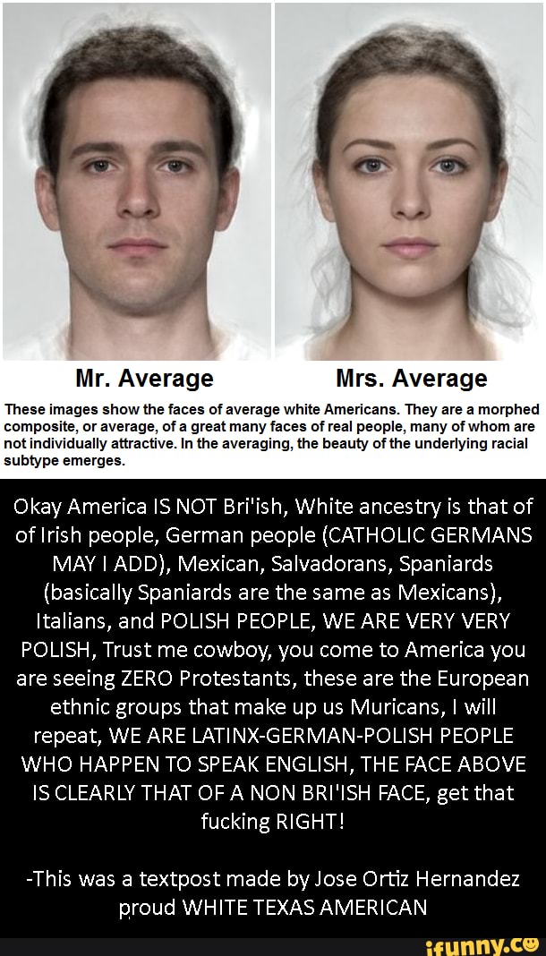 Mr. Average Mrs. Average These images show the faces of average white ...