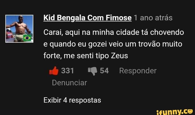 Kid Kid Bengala Com Fimose 1 ano atrás
Carai, aqui na minha cidade tá chovendo e quando eu gozei veio um trovão muito forte, me senti tipo Zeus
331 )54 Responder
Denunciar
Exibir 4 respostas