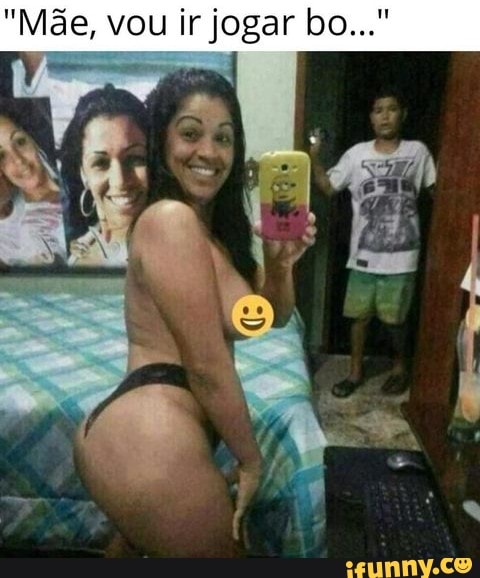 "Mãe, vou ir jogar bo..."