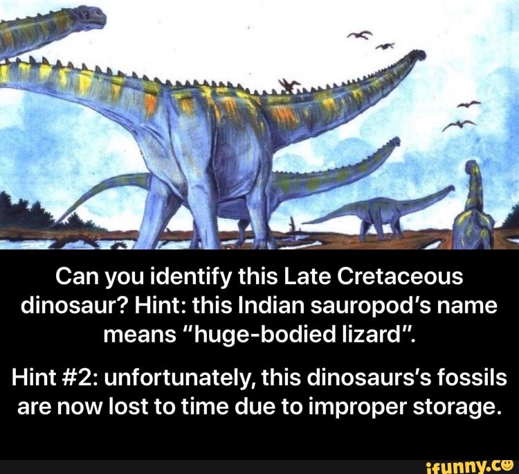 Can you identify this Late Cretaceous dinosaur? Hint: this Indian ...