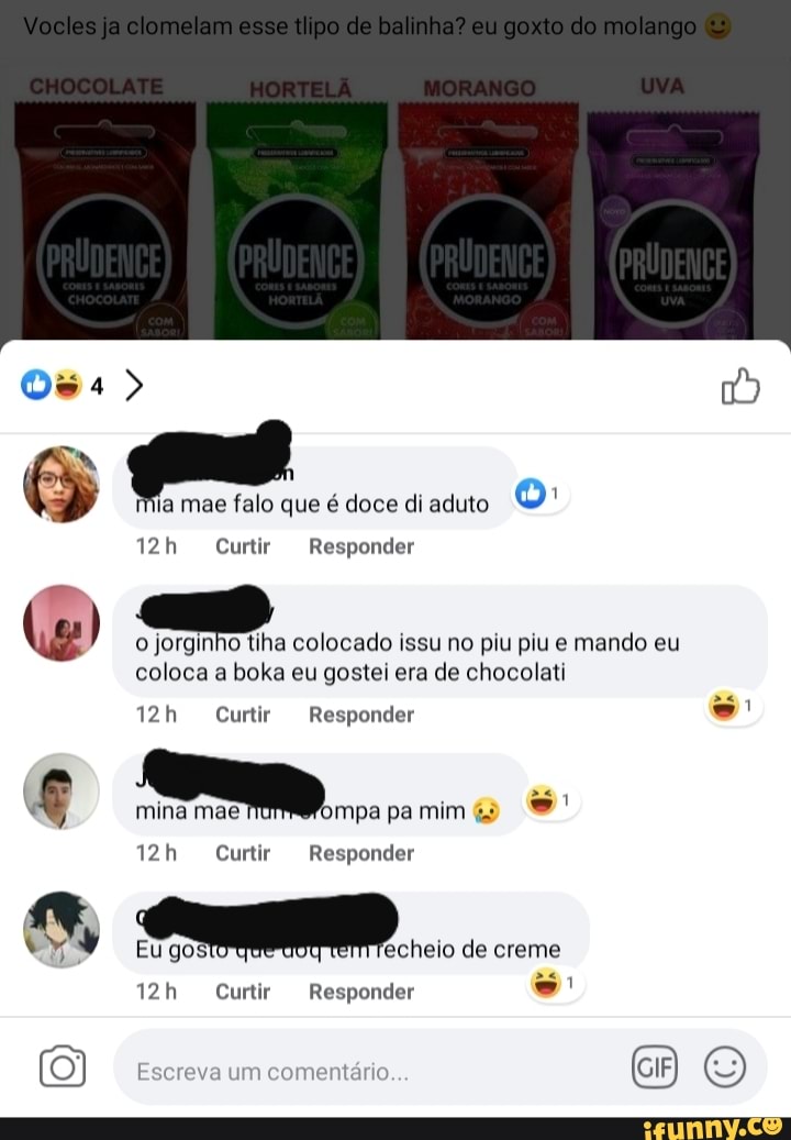 o
tiha colocado issu no piu piu e mando eu
coloca a boka eu gostei era de chocolati
12h Curtir Responder mina mae mpa pa mim es
12h Curtir Responder
Escreva um comentário