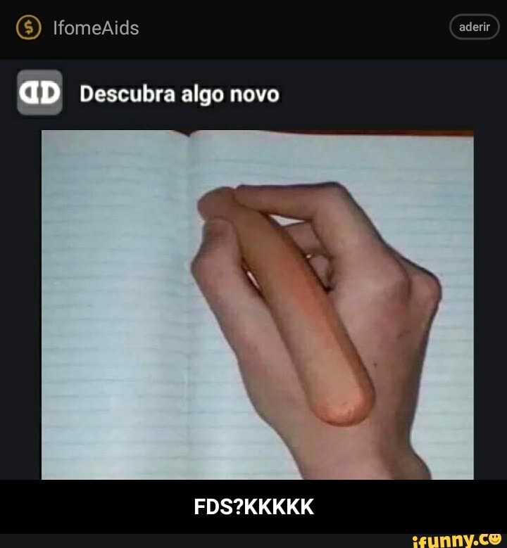 (5) lfomeaids aderir
aD Descubra algo novo - FDS?KKKKK
