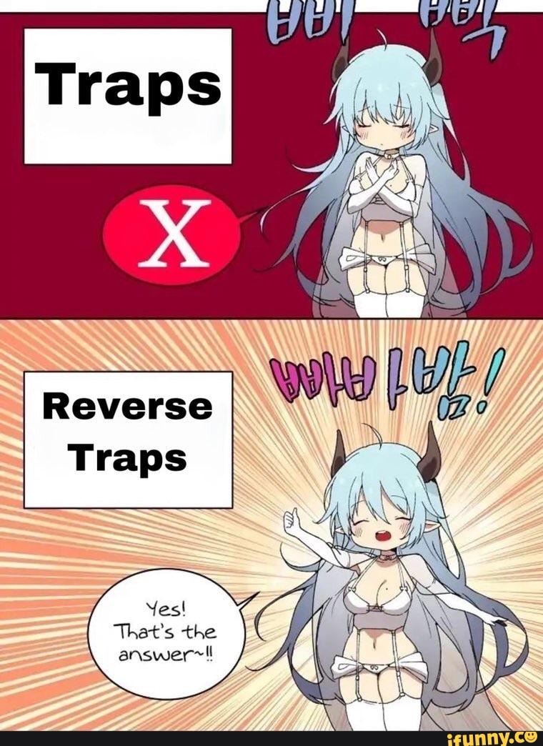 Reverse Traps.