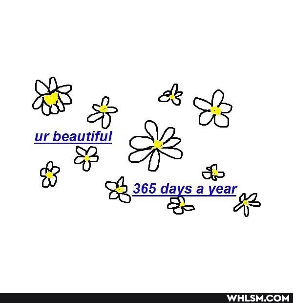 ur beautiful
365 days