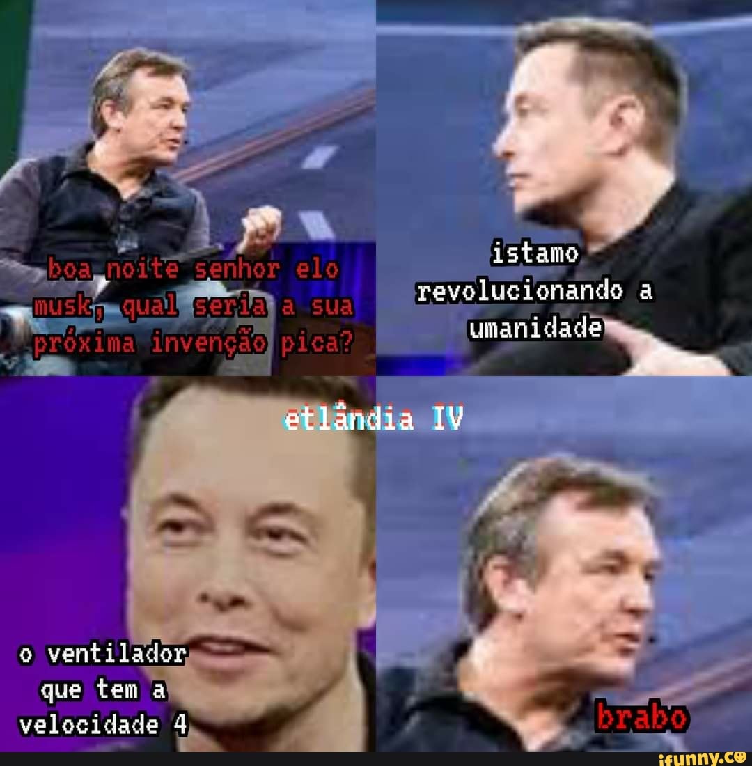 ipa
istamo
umanidade
lboasnoite senhor elo I
proximavinvenção) pica?
dia IV
o ventilador, que tem a velocidade